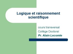 Logique et raisonnement scientifique cours transversal Collge Doctoral