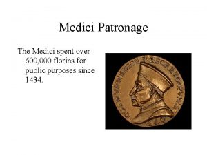 Medici Patronage The Medici spent over 600 000