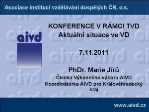 Asociace instituc vzdlvn dosplch R o s KONFERENCE