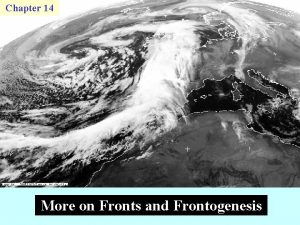 Chapter 14 More on Fronts and Frontogenesis Semigeostrophic