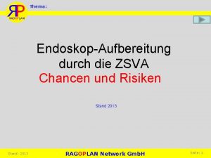 Thema EndoskopAufbereitung durch die ZSVA Chancen und Risiken