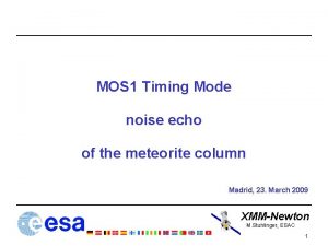 MOS 1 Timing Mode noise echo of the