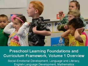 Title Slide Preschool Learning Foundations and Curriculum Framework