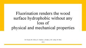 Fluorination renders the wood surface hydrophobic without any