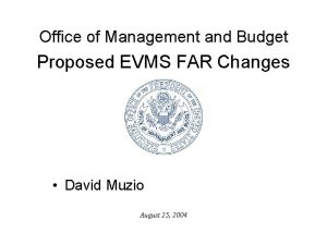 Office of Management and Budget Proposed EVMS FAR