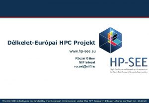 HPSEE DlkeletEurpai HPC Projekt www hpsee eu Rczei