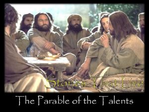 Stories That Live The Parable of the Talents