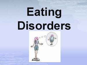 Eating Disorders What is an Eating Disorder An