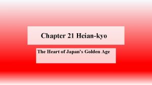 Chapter 21 Heiankyo The Heart of Japans Golden