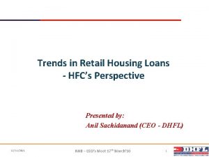 Trends in Retail Housing Loans HFCs Perspective Presented