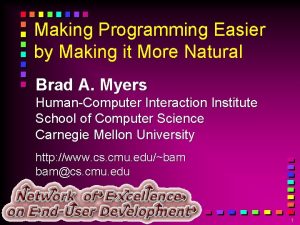 Making Programming Easier by Making it More Natural