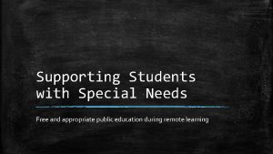 Supporting Students with Special Needs Free and appropriate