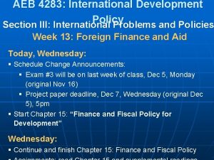 AEB 4283 International Development Policy Section III International