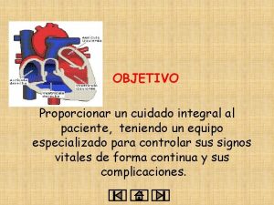 OBJETIVO Proporcionar un cuidado integral al paciente teniendo