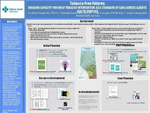 Tobacco Free Futures BUILDING CAPACITY FOR BRIEF TOBACCO