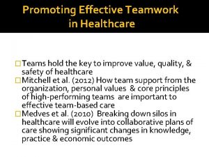 Promoting Effective Teamwork in Healthcare Teams hold the