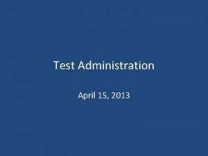 Test Administration April 15 2013 Test Administration Handbook