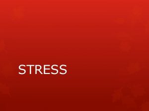 STRESS Stress Statistics Stress has been called the