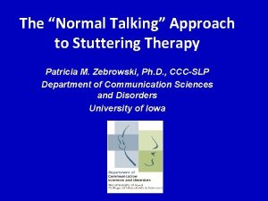 The Normal Talking Approach to Stuttering Therapy Patricia