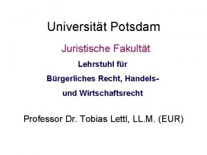 Universitt Potsdam Juristische Fakultt Lehrstuhl fr Brgerliches Recht