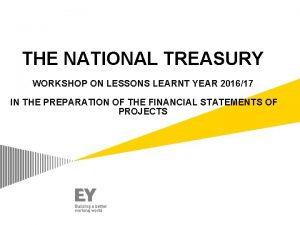 THE NATIONAL TREASURY WORKSHOP ON LESSONS LEARNT YEAR