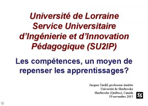 Universit de Lorraine Service Universitaire dIngnierie et dInnovation