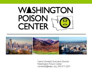 Carrie Ulvestad Executive Director Washington Poison Center culvestadwapc