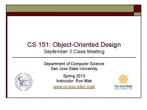 CS 151 ObjectOriented Design September 3 Class Meeting