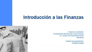 Introduccin a las Finanzas Fuente de contenido Presentacin