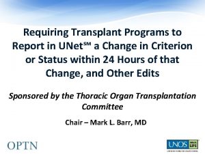 Requiring Transplant Programs to Report in UNet a