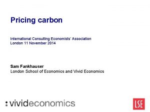 Pricing carbon International Consulting Economists Association London 11