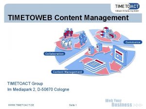 TIMETOWEB Content Management TIMETOACT Group Im Mediapark 2