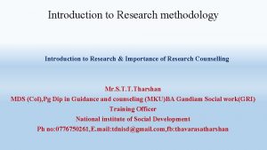 Introduction to Research methodology Introduction to Research Importance