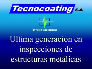 Divisin Inspecciones Ultima generacin en inspecciones de estructuras