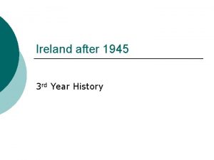 Ireland after 1945 3 rd Year History Defeat