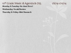 10 th Grade Week 18 Agenda Obj Monday