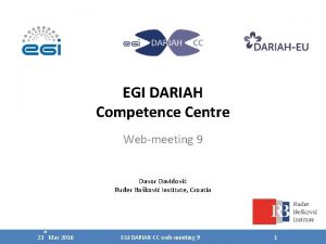 EGI DARIAH Competence Centre Webmeeting 9 Davor Davidovi