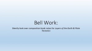 Bell Work Silently look over composition book notes