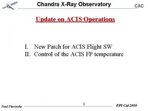 Chandra XRay Observatory CXC Update on ACIS Operations