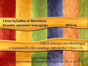 Lietuvi kalbos ir literatros brandos egzamino koncepcija 2013