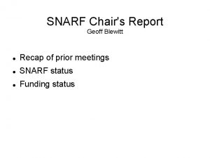 SNARF Chairs Report Geoff Blewitt Recap of prior