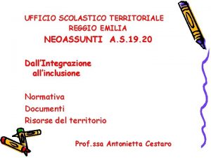 UFFICIO SCOLASTICO TERRITORIALE REGGIO EMILIA NEOASSUNTI A S