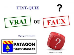 TESTQUIZ I A R V OU FAUX Cliquez