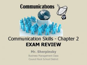 Communication Skills Chapter 2 EXAM REVIEW Mr Sherpinsky