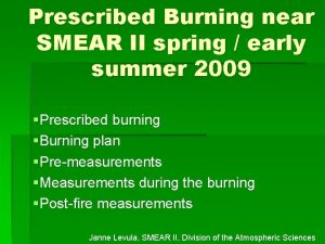 Prescribed Burning near SMEAR II spring early summer