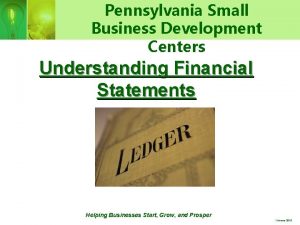 Pennsylvania Small Business Development Centers Understanding Financial Statements