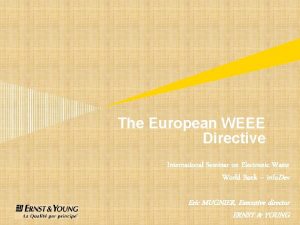 The European WEEE Directive International Seminar on Electronic