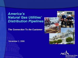 Americas Natural Gas Utilities Distribution Pipelines The Connection