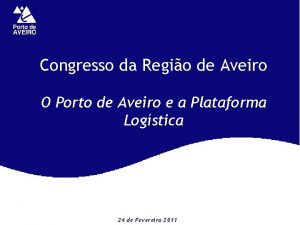 Congresso da Regio de Aveiro O Porto de