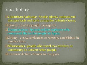 Vocabulary Colombian Exchange People plants animals and diseases